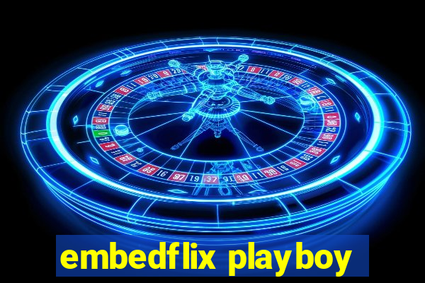 embedflix playboy